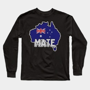 Mate / Funny Ausstralian T-Shirt / Aussie Humor Long Sleeve T-Shirt